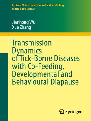 cover image of Transmission Dynamics of Tick-Borne Diseases with Co-Feeding, Developmental and Behavioural Diapause